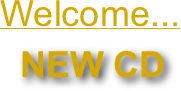 Welcome...
  NEW CD 
